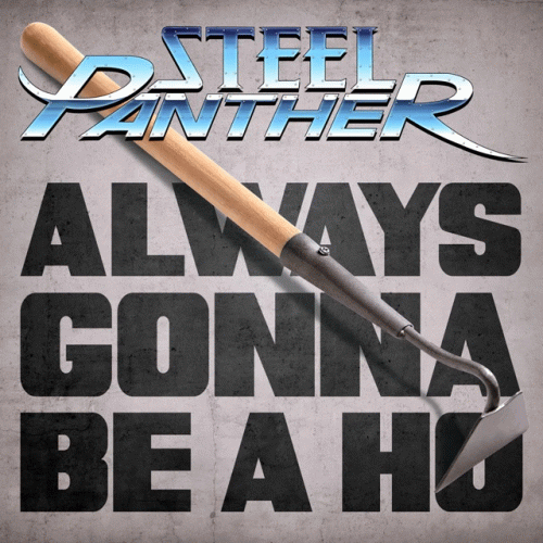 Steel Panther : Always Gonna Be a Ho